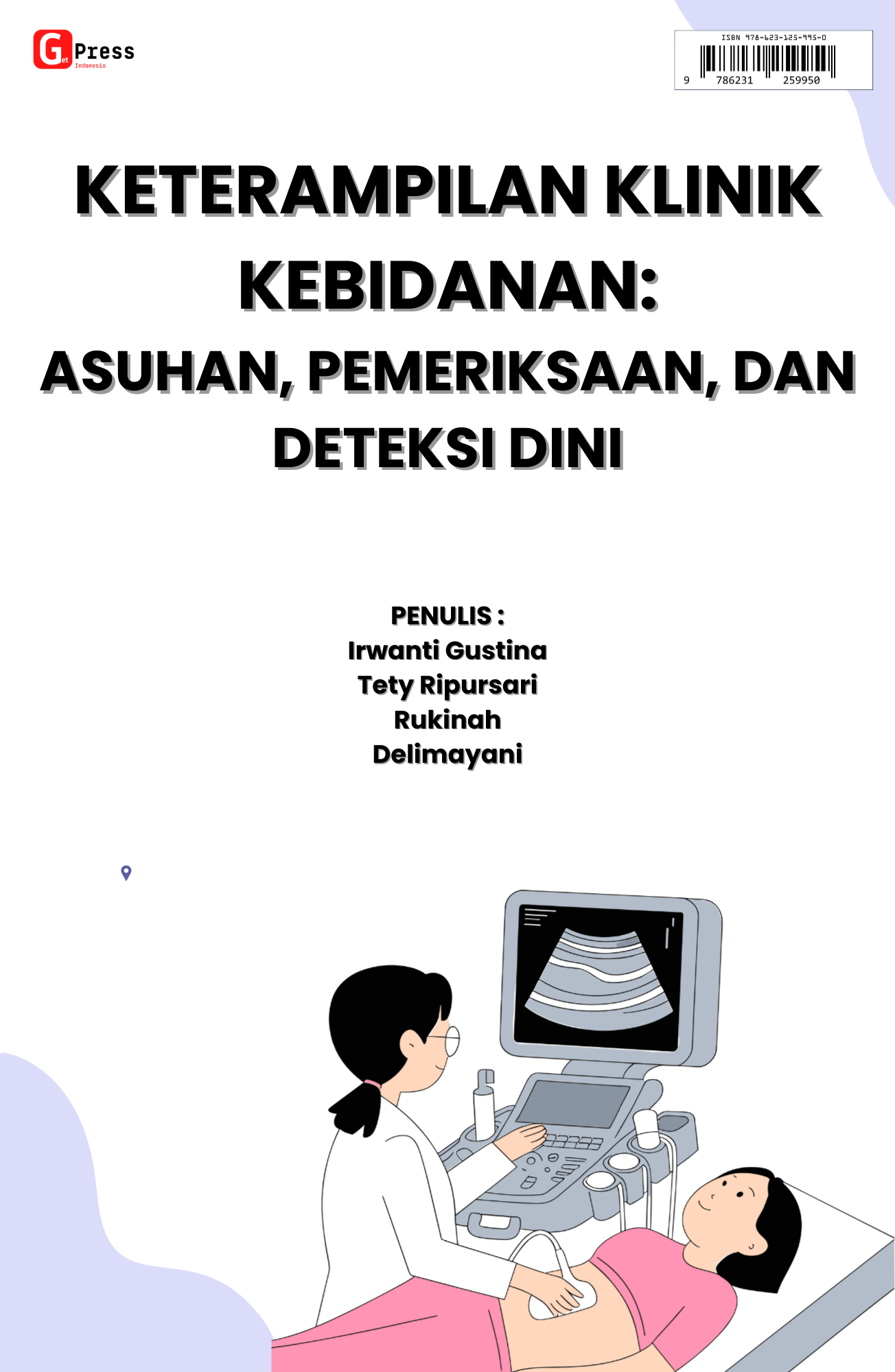 Keterampilan Klinik Kebidanan: Asuhan, Pemeriksaan, Dan Deteksi Dini